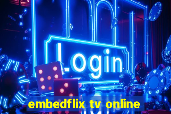 embedflix tv online